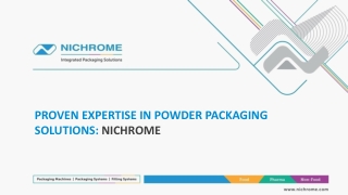 PROVEN EXPERTISE IN POWDER PACKAGING SOLUTIONS NICHROME