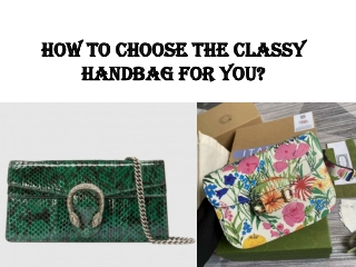 How to choose the classy handbag for you?