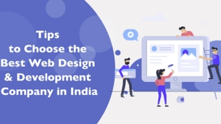 Tips to Choose the Best Web Design & Development Company in India