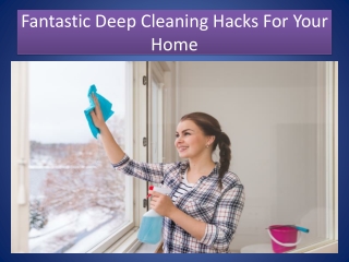 Fantastic Deep Cleaning Hacks For Your Home