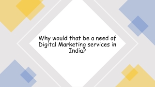 Why would that be a need of Digital Marketing services in India