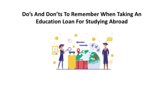 Do’s And Don’ts To Remember When Taking An Education Loan For Studying Abroad