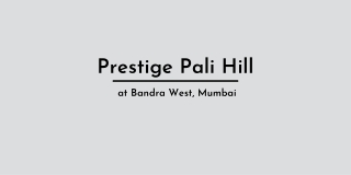 Prestige Pali Hill at Bandra West, Mumbai | Brochure