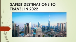 SAFEST DESTINATIONS TO TRAVEL IN 2022