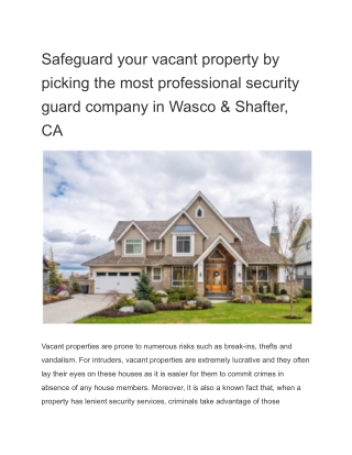 Safeguard your vacant property by picking the most professional security guard company in Wasco & Shafter, CA