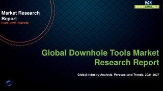 Downhole Tools Market Foreseen to Grow Exponentially by 2027