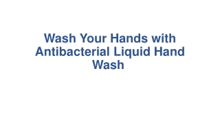 Wash Your Hands with Antibacterial Liquid Hand Wash