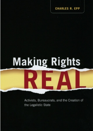 [Doc] Making Rights Real: Activists, Bureaucrats, and the Creation of the Legalistic State Full