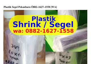 Plastik Segel Pekanbaru ౦88ᒿ–lϬᒿ7–l558{WA}