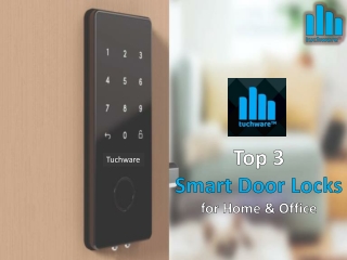 Top 3 Smart Door Locks for Home & Office by Tuchware LLP