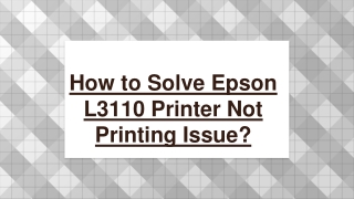 How to Solve Epson L3110 Printer Not Printing Issue?