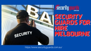 SECURITY GUARDS FOR HIRE MELBOURNE