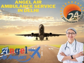 Angel Air Ambulance Service in Delhi confers Latest Medical Attachment