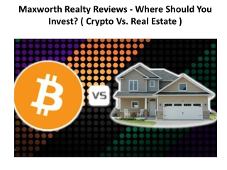 Maxworth Realty Reviews - Where Should You Invest ( Crypto Vs. Real Estate )