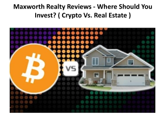 Maxworth Realty Reviews - Where Should You Invest ( Crypto Vs. Real Estate )