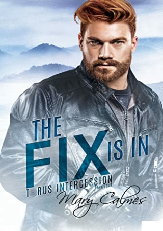 [R.E.A.D] The Fix Is In (Torus Intercession, #4) Full