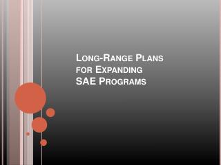 Long-Range Plans for Expanding SAE Programs