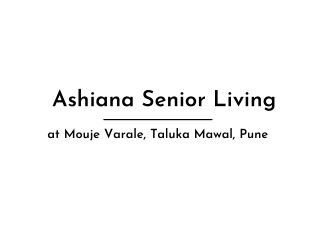 Ashiana Senior Living At Mouje Varale, Pune | Brochure