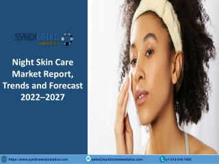 Night Skin Care Products Market Research Report PDF 2022-2027 | Syndicated Analy