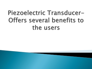 Piezoelectric-Transducer-Offers-several-benefits-to-the-users