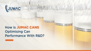 How is JUMAC CANS Optimising Can Performance With R&D