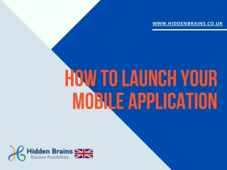 How to Launch your Mobile Application