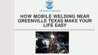 How Mobile Welding Near Greenville Texas Make Your Life Easy