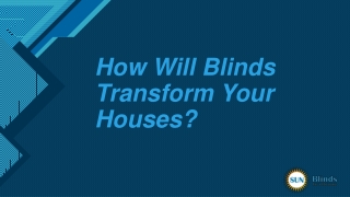 How Will Blinds Transform Your Houses Sunblind