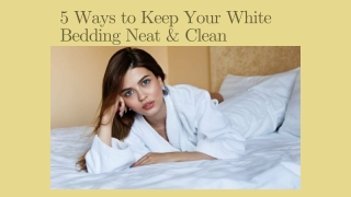 5 Ways to Keep Your White Bedding Neat & Clean