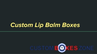 Custom Lip Balm Boxes