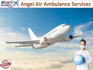 Angel Air Ambulance Service in Cooch-Behar Gives Rapidly Patients Relocation Services