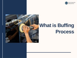 What is Buffing Process