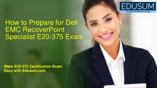 How to Prepare for Dell EMC RecoverPoint Specialist E20-375 Exam?