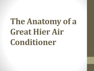 The Anatomy of a Great Hier Air Conditioner