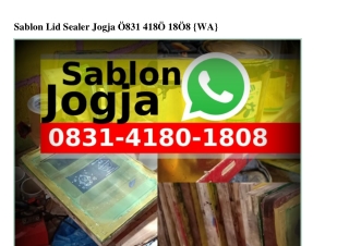 Sablon Lid Sealer JogjaSablon Lid Sealer Jogja O8ᣮI.ㄐI8O.I8O8[WhatsApp]