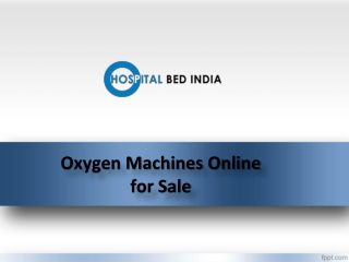 Oxygen Machines Online for Sale, Oxygen Machines near me – Hospital Bed India.