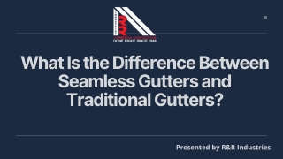 What Is the Difference Between Seamless Gutters and Traditional Gutters