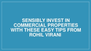 Sensibly Invest In Commercial Properties With These Easy Tips From Rohil Virani 