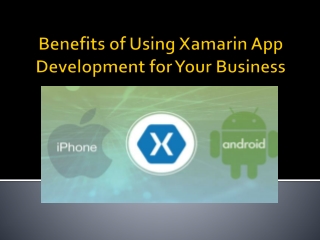 Benefits of Using Xamarin App Development for Your Buisness