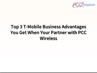 Top 3 T-Mobile Business Advantages You Get When Your Partner with PCC Wireless