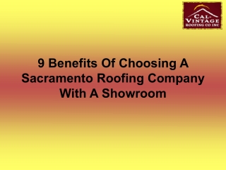 9 Benefits Of Choosing A Sacramento Roofing Company With A Showroom