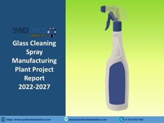 Glass Cleaning Spray Manufacturing Plant Project Report PDF 2022-2027