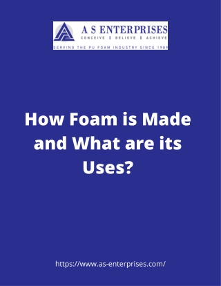 How Foam is Made and What are its Uses