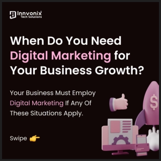 When Do You Need Digital Marketing for Your Business Growth?