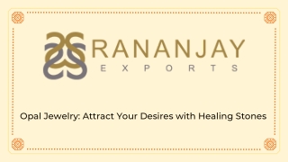 Opal Jewelry: Attract Your Desires with Healing Stones - Rananjay Exports