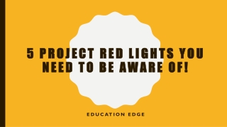 5 Project Red Lights You Need To Be Aware Of!
