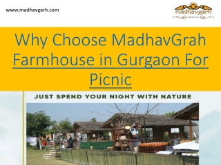 Why Choose MadhavGarh Farmhouse in Gurgaon For Picnic.
