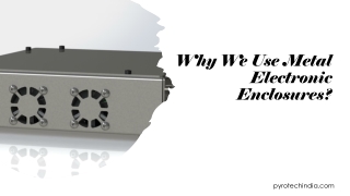 Why We Use Metal Electronic Enclosures