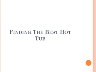 Finding The Best Hot Tub