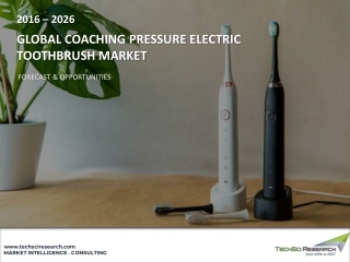 Coaching Pressure Electric Toothbrush Market -Global Industry Size, Share, Trend